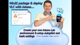 Win32 package amp deploy VLC in Intune  Create your own Intune lab 1515 [upl. by Eneleoj419]