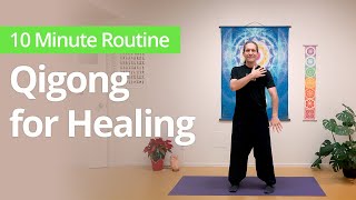 Qigong for Healing  10 Minute Daily Routines [upl. by Bittencourt]