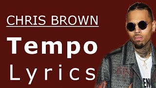 Chris Brown  Tempo Lyrics  Lyric Video [upl. by Maidel]