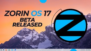 Zorin OS 17 Beta Released  First Look [upl. by Oler]