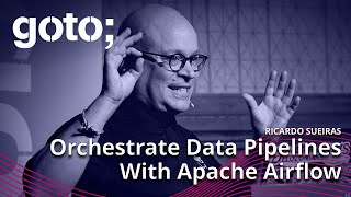 Orchestrating Your Data Pipelines with Apache Airflow • Ricardo Sueiras • GOTO 2022 [upl. by Barhos]