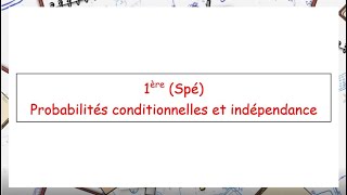 1ère spé  Probabilités conditionnelles et indépendance [upl. by Einnus]