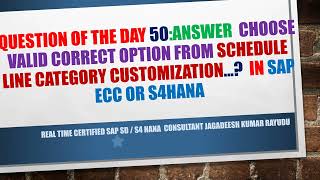 Question of the day 50 ANSWER choose valid correct option from schedule line category customization… [upl. by Enneyehs]