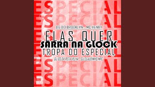 Elas Quer Sarra na Glock X Tropa do Especial [upl. by Lexis]