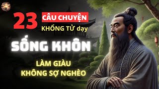 23 Câu Chuyện Lời Cổ Nhân Dạy Ngàn Đời Không Sai  Khổng Tử  Triết lý cuộc sống [upl. by Peppard]