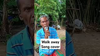 walk away song cover ni tatay domingo quigao [upl. by Shalne]