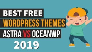 Best FREE WordPress Theme  Astra VS OceanWP Comparison 2019 [upl. by Bhatt571]