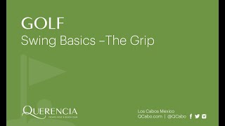 Querencia Golf Pro Seth Westfall  Swing Basics  The Grip [upl. by Weissman93]