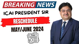 Breaking News  ICAI President Sir Press Conference CA Exam May June 2024 Reschedule  official [upl. by Hay]