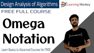 Omega Notation  Lesson 11  Algorithms  Learning Monkey [upl. by Senior]