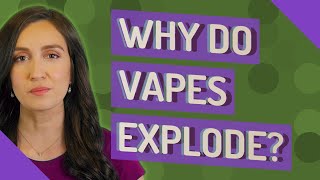 Why do Vapes explode [upl. by Bashee]