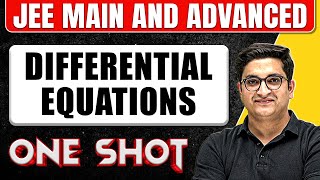 DIFFERENTIAL EQUATIONS in 1 Shot  All Concepts amp PYQs Covered  JEE Main amp Advanced [upl. by Kuth63]