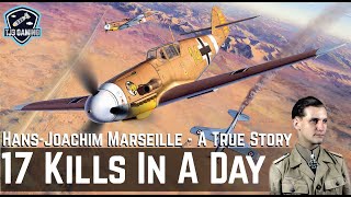 17 Kills in a Day  True Story of HansJoachim Marseille  WWII Historic Dogfights Recreation [upl. by Rohn]