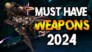 WARFRAME MUST HAVE WEAPONS 2024  Start your 2024 STRONG [upl. by Jozef]