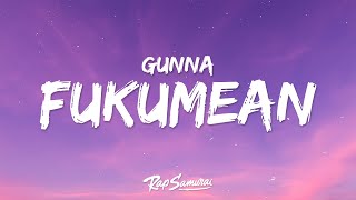 Gunna  fukumean Lyrics [upl. by Fricke]