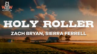 zach bryan sierra ferrell  holy roller lyrics [upl. by Anailuig]