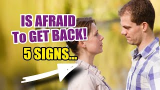 🖐️ 5 SIGNS Your Ex Is AFRAID To Get Back TOGETHER [upl. by Syman]