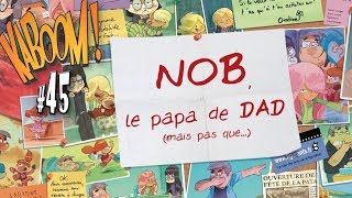 EMISSION KABOOM BD  45  NOB le papa de Dad mais pas que [upl. by Siulesoj]