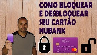 Como Bloquear e Desbloquer o Seu Cartão Nubank [upl. by Enytsirk]