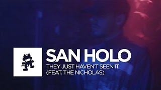 San Holo  They Just Havent Seen It feat The Nicholas Monstercat Official Music Video [upl. by Darleen]