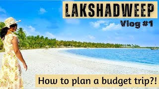 Lakshadweep Travel Vlog  How To Plan Lakshadweep Trip  Lakshadweep Trip On A Budget [upl. by Nhojleahcim]