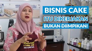 BISNIS CAKE ITU HARUS DIKERJAKAN BUKAN CUMA DIIMPIKAN [upl. by Senoj]