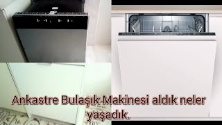 Tam Ankastre Bulaşık Makinesi Satın aldık neler yaşadık nasıl yaptık [upl. by Jock]