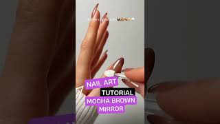 Nail share｜Simple and high end mocha brown mirror manicure [upl. by Coward]