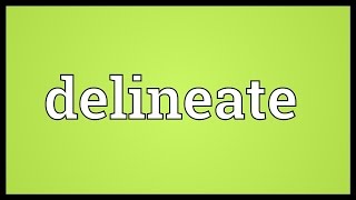 Delineate Meaning [upl. by Gerald877]