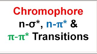 UV7  Chromophore in UVvisible spectroscopy  nσ amp n𝛑 transitions  𝛑𝛑 transitions [upl. by Uzia433]