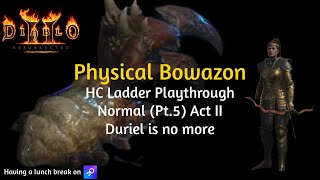 ACT II Duriel is no more D2R HC Ladder Physical Bowazon Playthrough Normal Pt5 [upl. by Karylin]