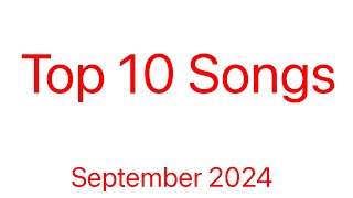 Top 10 Songs September 2024 [upl. by Herby]