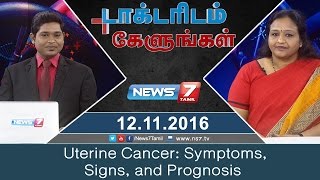 Uterine Cancer Symptoms Signs and Prognosis  Doctoridam Kelungal  News7 Tamil [upl. by Eilram]