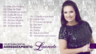 Lauriete  Coletânea Digital ARREBATAMENTO  Vol 1  OFICIAL [upl. by Debbee306]