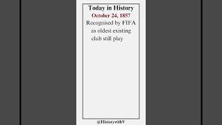 Today in History  October 24 1857 history thisdayinhistory football fifa sheffieldfc [upl. by Araed27]