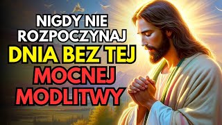 Nigdy Nie Rozpoczynaj Dnia Bez Tej Mocnej Modlitwy [upl. by Ynoffit789]