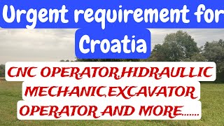 Urgent requirements for croatia  CNC OPERATORAluminum operatorHydraulic mechanic etc croatia [upl. by Casavant124]