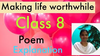 Making life worthwhile explanation in English ampTamil with images class 8 unit 3 poem song with tune [upl. by Nerwal]