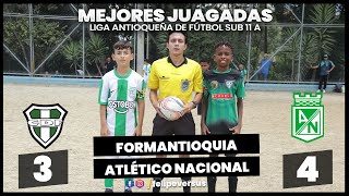 Mejores jugadas Formantioquia 3 Vs 4 Atlético Nacional  Liga Antioqueña de Fútbol Sub 11 A [upl. by Bouley192]