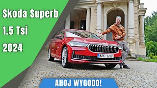 Skoda Superb 4 15 TSI mHEV 150 KM 2024 AHOJ Wygodo [upl. by Prinz]