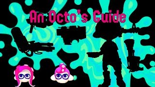 An Octos Guide To The Most OP Weapon In Splatoon 2 [upl. by Anitnas]