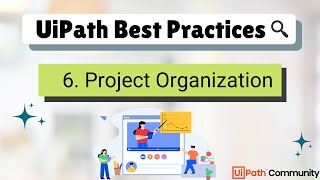 6 UiPath RPA Developer Best Practices  Project Organization  RPA Projects UiPath [upl. by Goodyear]