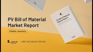 PV Bill of Material Market Report｜InfoLink Consulting [upl. by Oiramej362]