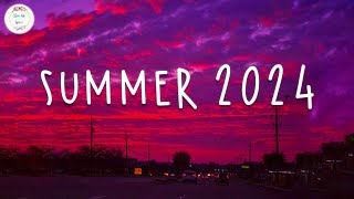 Summer 2024 playlist 🚗 Best summer songs 2024  Summer vibes 2024 [upl. by Lulu825]