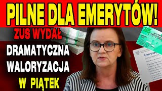 PILNE DLA EMERYTÓW ZUS WYDAŁ DRAMATYCZNA WALORYZACJA EMERYTUR DOTYCZY PRAWIE 9 MLN EMERYTÓW [upl. by Marabelle]