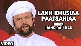 Hans Raj Hans  Lakh Khusiaa Paatsahiaa  Koi Aan Milavai [upl. by Ittap950]