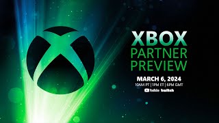 Xbox Partner Preview Livestream  March 2024 [upl. by Aidan]