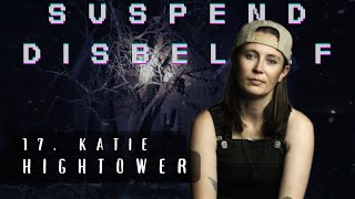 HAUNTED HOUSE STORIES WITH KATIE HIGHTOWER  SUSPEND DISBELIEF 17 [upl. by Anaet]