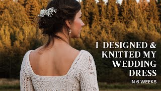 I Designed and Knitted My Wedding Dress in 6 Weeks [upl. by Oremodlab46]