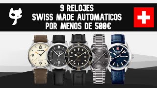 TOP 9 Relojes Swiss Made AUTOMATICOS por MENOS de 500€ [upl. by Akinit]